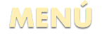 MENÚ